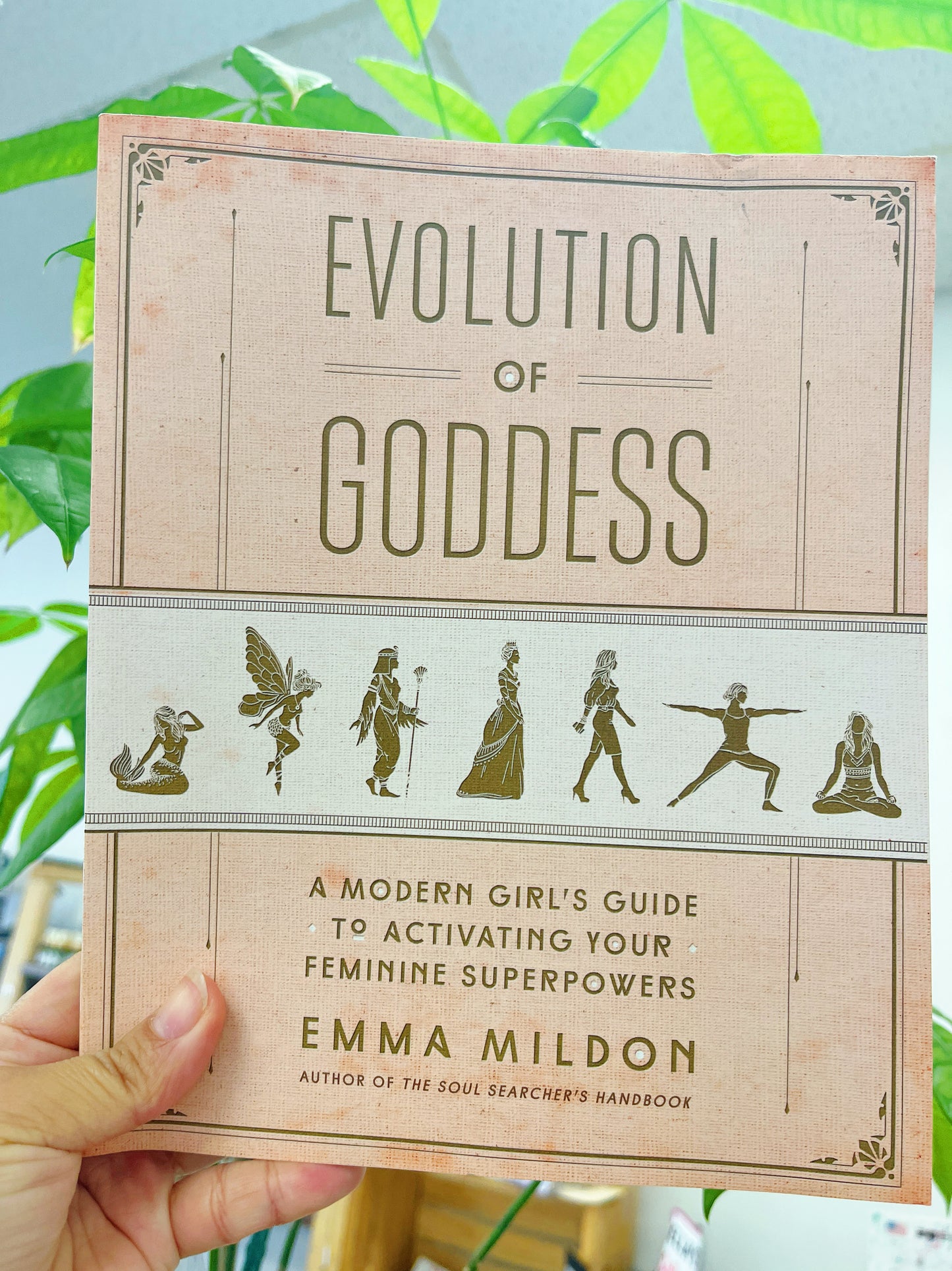 Evolution of Goddess: A Modern Girl's Guide to Activating Your Feminine Superpowers