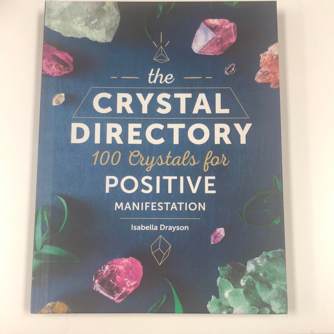 The Crystal Directory 100 Crystals for Positive Manifestation