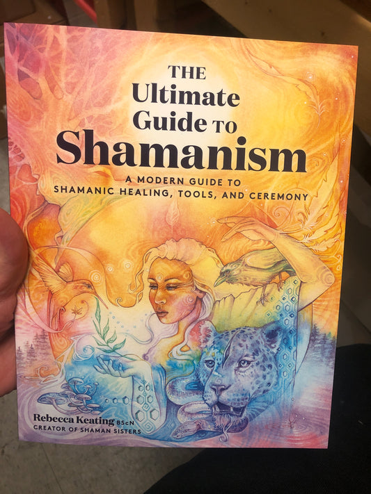 The Ultimate Guide to Shamanism