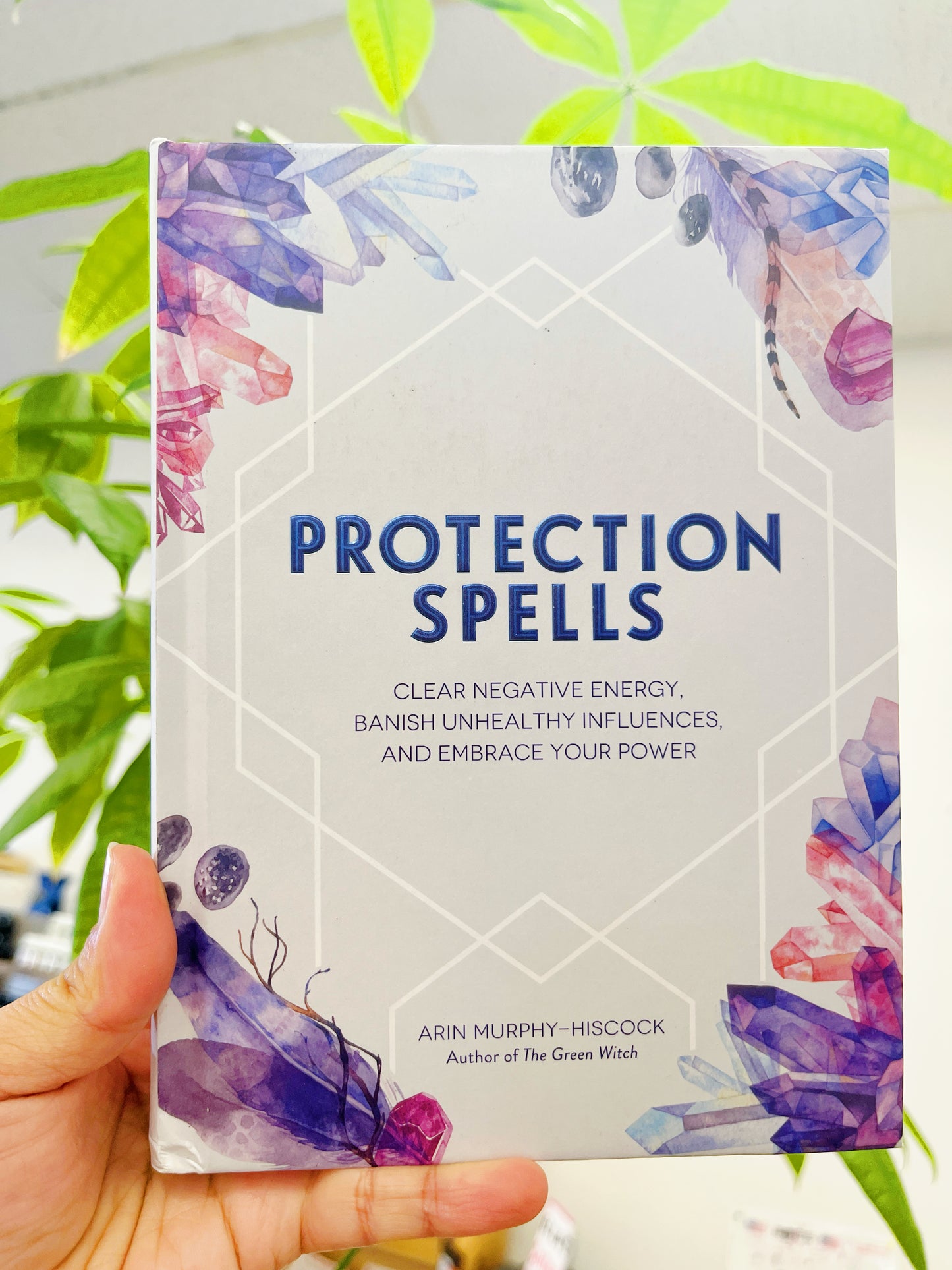 Protection Spells: Clear Negative Energy, Banish Unhealthy Influences, and Embrace Your Power (Spells & Magick Series)
