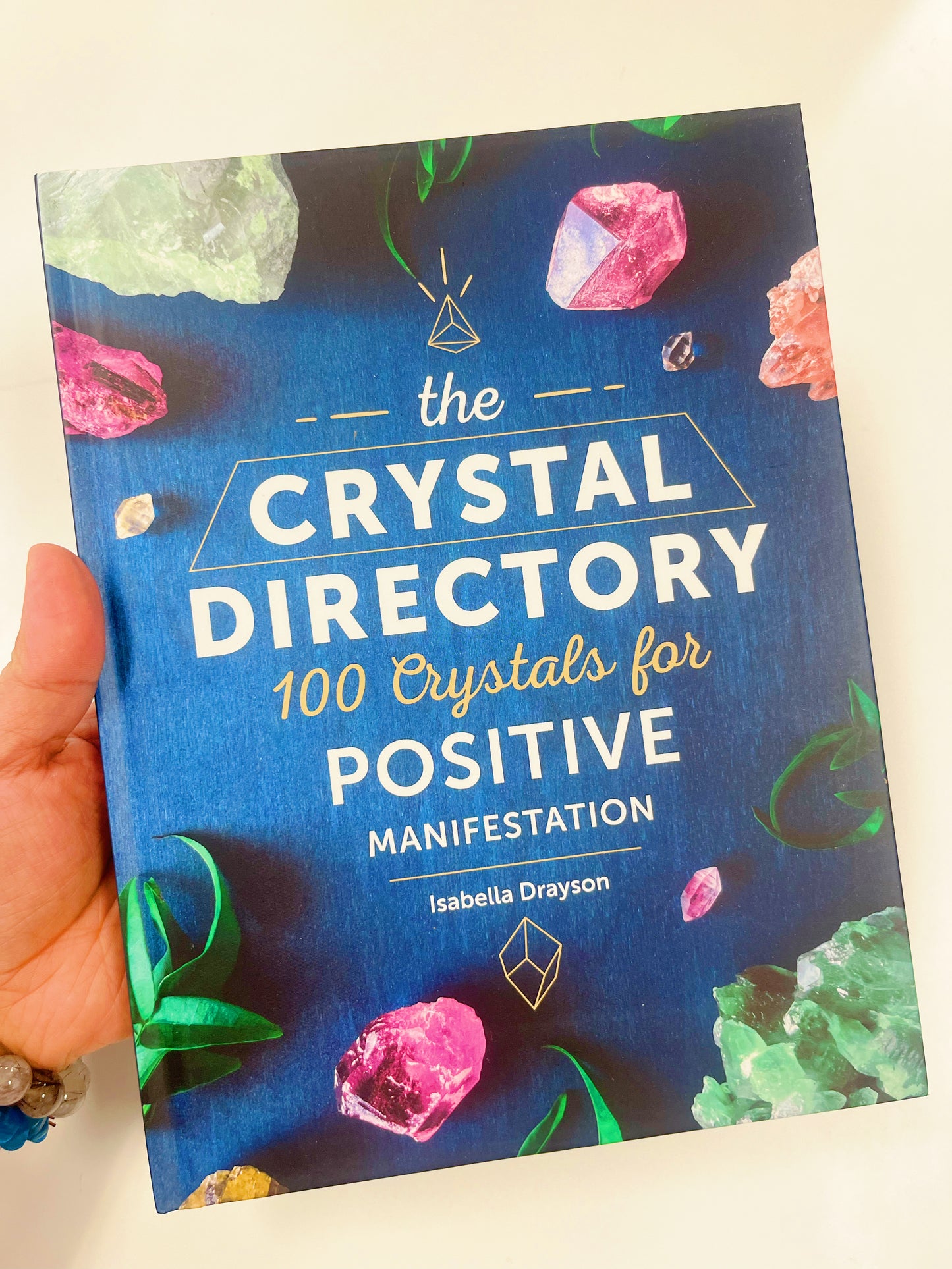The Crystal Directory 100 Crystals for Positive Manifestation