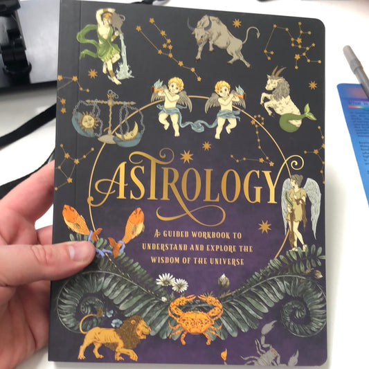 Astrology: A guided workbook to understand and explore the wisdom of the universe