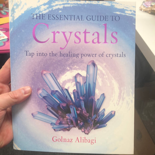 The Essential Guide To Crystals