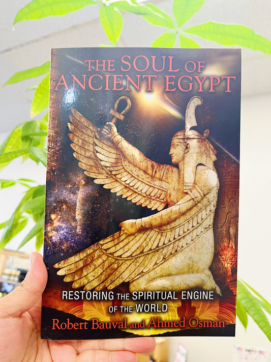 The Soul of Ancient Egypt: Restoring the Spiritual Engine of the World