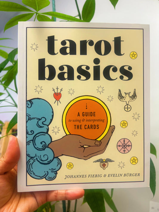 Tarot Basics A Guide To Using & Interpreting the Cards