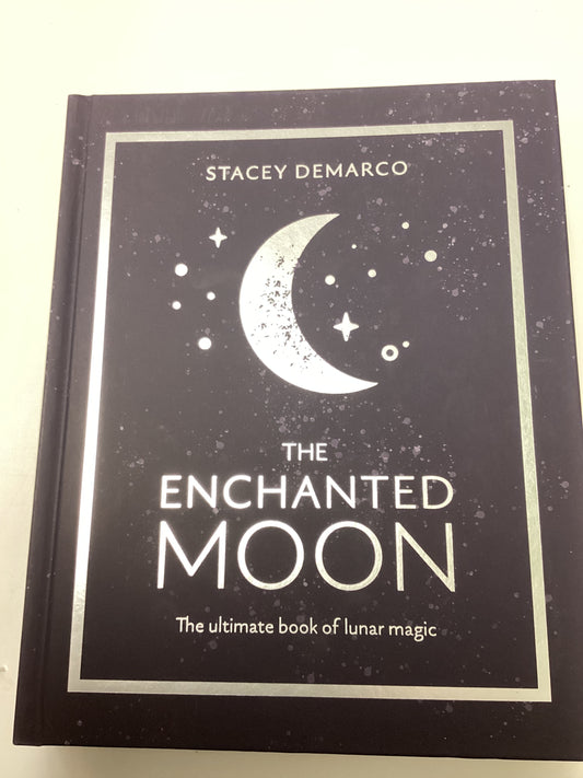 The Enchanted Moon: The Ultimate Book of Lunar Magic