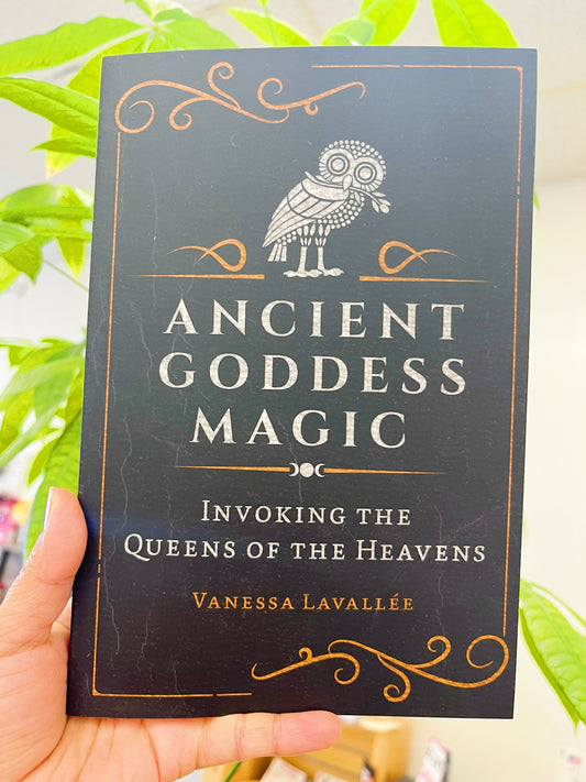 Ancient Goddess Magic: Invoking the Queens of the Heavens