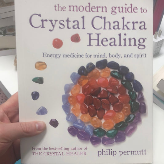 The modern guide to Crystal Chakra Healing